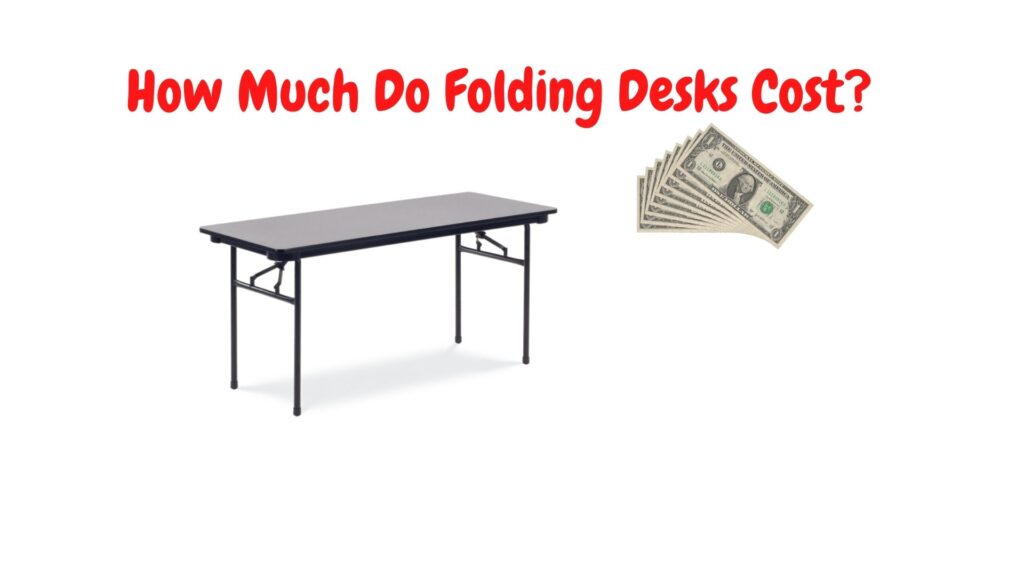 how-much-do-folding-desks-cost-20-popular-examples