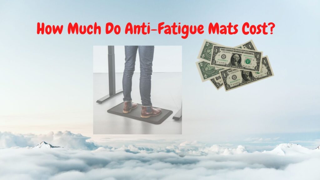 how-much-do-anti-fatigue-mats-cost-a-complete-guide