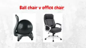 Ball chair v office chair