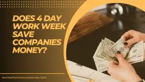 4 Day Work Week Save Companies Money