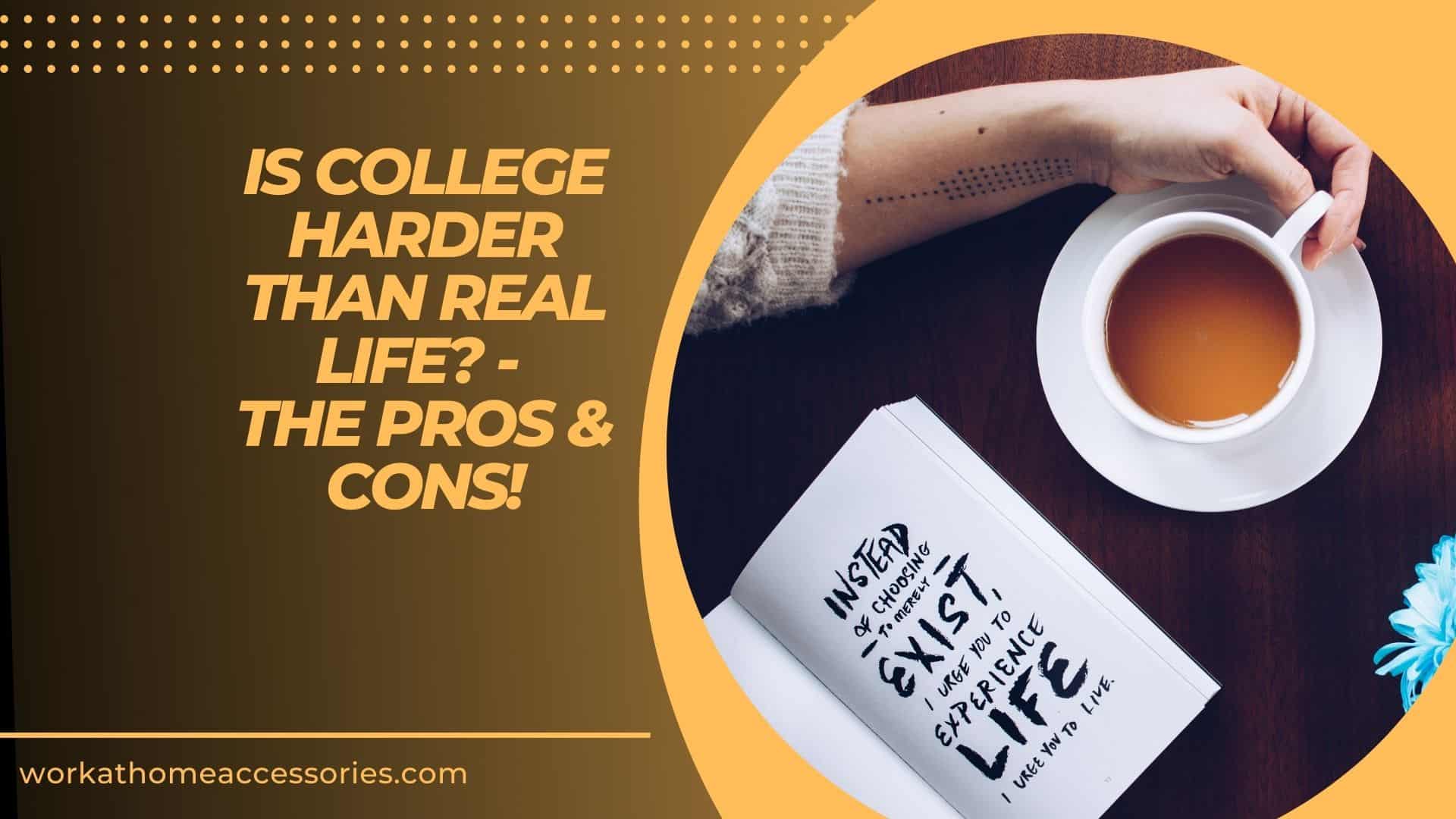 is-college-harder-than-real-life-the-pros-and-cons