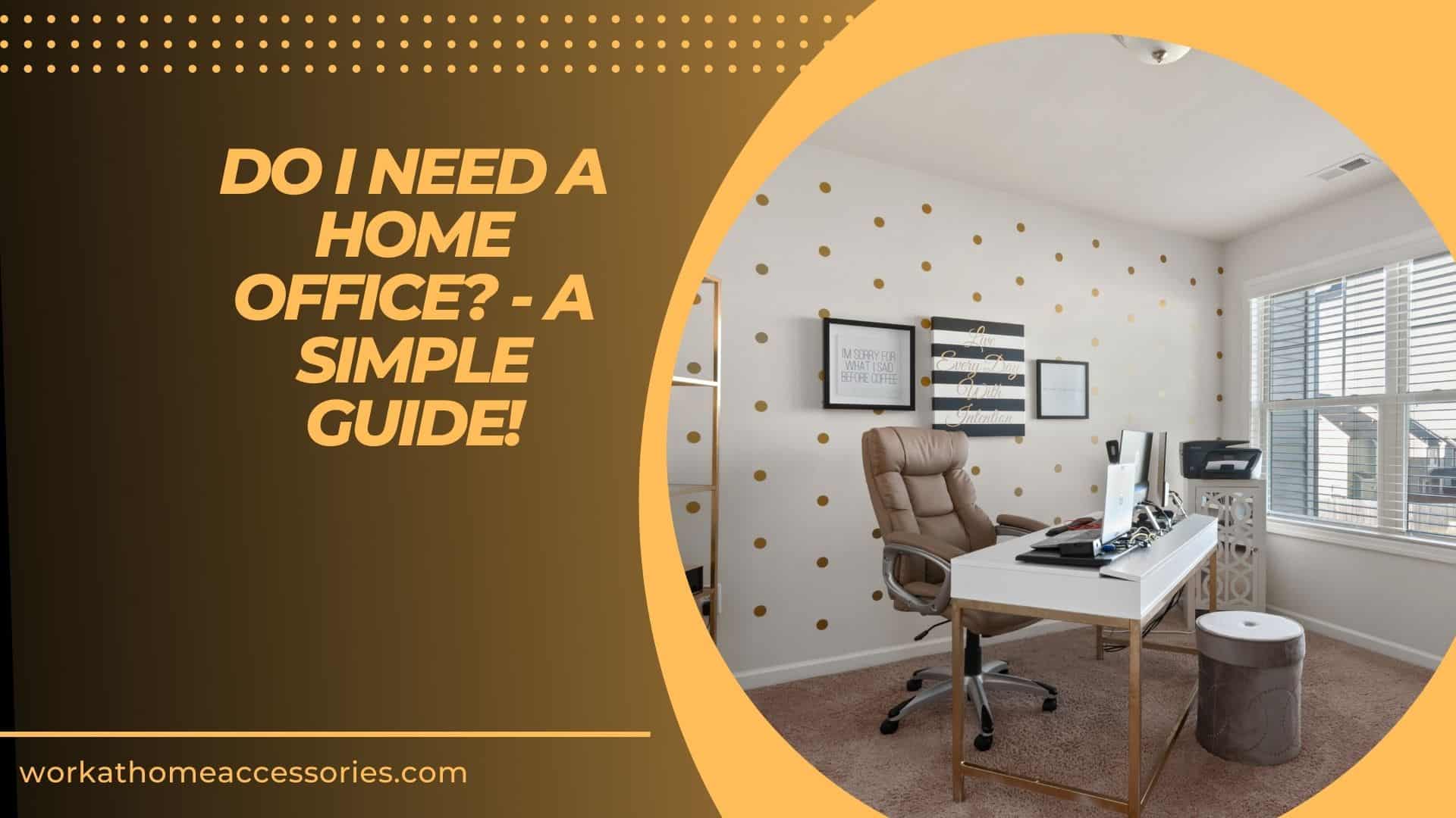 do-i-need-a-home-office-a-simple-guide