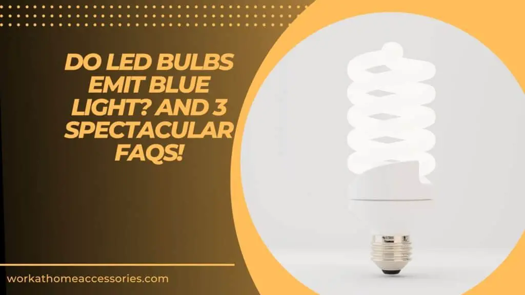Do LED bulbs emit blue light - LED white spiral bulb standing up